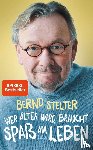 Stelter, Bernd - Wer älter wird, braucht Spaß am Leben