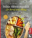 Rauch, Erich, Mayr, Peter - Milde Ableitungsdiät für Beruf und Alltag