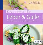 Müller, Sven-David, Weißenberger, Christiane - Köstlich essen für Leber & Galle