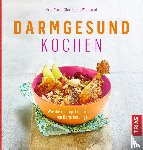 Storr, Martin, Weißbrod, Julia - Darmgesund kochen
