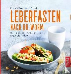 Worm, Nicolai, Teutsch, Melanie - Leberfasten nach Dr. Worm