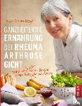 Meyer, Anke Mouni - Ganzheitliche Ernährung bei Rheuma, Arthrose, Gicht