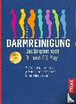 Rauch, Erich - Darmreinigung. Das Original nach Dr. med. F.X. Mayr