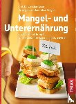 Löser, Christian, Jordan, Angela, Wegner, Ellen - Mangel- und Unterernährung