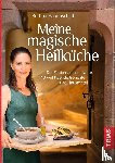 Hauenschild, Bettina - Meine magische Heilküche