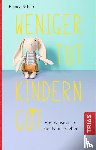 Schäb, Bianca - Weniger tut Kindern gut