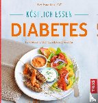 Metternich von Wolff, Kirsten - Köstlich essen Diabetes