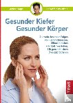 Kapp, Stefanie - Gesunder Kiefer - Gesunder Körper