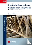 Holzer, Stefan (Neubiberg) - Statische Beurteilung historischer Tragwerke