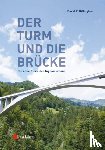 Billington, David P. - Der Turm und Brucke - Die neue Kunst des Ingenieurbaus