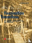 Maidl, Bernhard - Faszination Tunnelbau