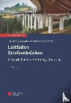 Schmitz, Christoph (RWTH Aachen University, Haveresch, Karlheinz (RWTH Aachen University - Leitfaden Straßenbrucken