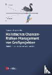 Bergmeister, Konrad (Wien) - Holistisches Chancen-Risiken-Management von Grossprojekten
