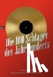 Lücke, Martin, Grabowsky, Ingo - Die 100 Schlager des Jahrhunderts