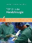  - Basis-OPs - Top 10 in der Handchirurgie