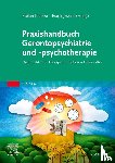  - Praxishandbuch Gerontopsychiatrie und -psychotherapie