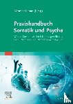  - Praxishandbuch Somatik und Psyche