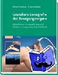 Binder, Christina, Gaulrapp, Hartmut - Grundkurs Sonografie der Bewegungsorgane - Standardschnitte und Richtlinien entsprechend der DEGUM