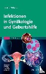 Mylonas, Ioannis - Infektionen in Gynäkologie und Geburtshilfe