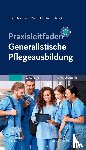  - Praxisleitfaden Generalistische Pflegeausbildung