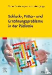  - Schluck-, Fütter- und Ernährungsprobleme in der Pädiatrie