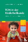 Fischer-Schönhart, Eva, Becker, Simon - TCM in der Kinderheilkunde