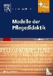 Darmann-Finck, Ingrid, Greb, Ulrike, Muths, Sabine, Oelke, Uta - Modelle der Pflegedidaktik
