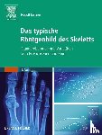 Birkner, Rudolf - Das typische Röntgenbild des Skeletts