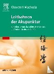 Maciocia, Giovanni - Leitbahnen der Akupunktur