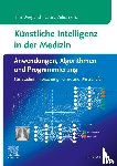 Wiegand, Tim, Velezmoro, Laura - Künstliche Intelligenz in der Medizin: Anwendungen, Algorithmen und Programmierung