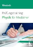 Wenisch, Thomas - Prüfungstraining Physik für Mediziner