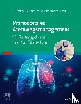  - Prähospitales Atemwegsmanagement für Rettungsdienst und Notfallmedizin