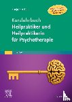 Streiber, Sonja - Kurzlehrbuch Heilpraktiker und Heilpraktikerin für Psychotherapie (Inkl. ICD-11-Codes + Hinweisen zu den Neuerungen)