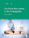 Camirand, Nathalie - Die Achse Hirn-Darm-Becken in der Osteopathie