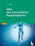 Stecco, Carla - Atlas des menschlichen Fasziensystems
