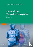 Barral, Jean-Pierre, Mercier, Pierre - Lehrbuch der Viszeralen Osteopathie 1