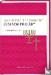  - Das Neue Testament - jüdisch erklärt. Lutherübersetzung mit Kommentaren. Infos & Essays zum jüdischen Glauben und zur jüdischen Geschichte. Grundlagenwerk zum Verständnis von Judentum und Christentum.