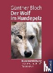 Bloch, Günther - Der Wolf im Hundepelz