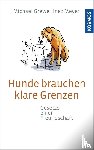 Grewe, Michael, Meyer, Inez - Hunde brauchen klare Grenzen