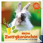 Zysk, Stefanie - Meine Zwergkaninchen