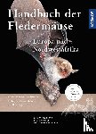 Dietz, Christian, Nill, Dietmar, Kiefer, Andreas - Handbuch Fledermäuse Europas und Nordwestafrikas