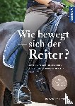 Meyners, Eckart - Wie bewegt sich der Reiter?