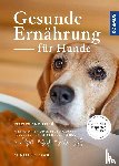 Bucksch, Martin - Gesunde Ernährung für Hunde