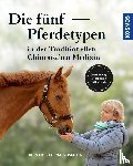 Gösmeier, Ina - Die fünf Pferdetypen der Traditionellen Chinesischen Medizin