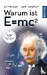 Cox, Brian, Forshaw, Jeff - Warum ist E = mc²? - Einsteins berühmte Formel verständlich erklärt