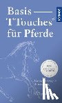 Tellington-Jones, Linda - Basis-TTouches für Pferde
