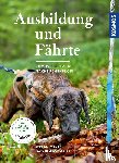 Mayer, Stefan, Schweizer, Joachim - Ausbildung und Fährte