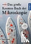 Kremer, Bruno P. - Das große Kosmos-Buch der Mikroskopie