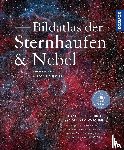 Binnewies, Stefan, König, Michael - Bildatlas der Sternhaufen und Nebel