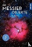 Koch, Bernd, Korth, Stefan - Die Messier-Objekte